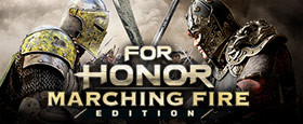 FOR HONOR: Marching Fire Edition