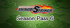 NARUTO TO BORUTO: SHINOBI STRIKER Season Pass 6
