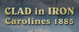 Clad In Iron: Carolines 1885