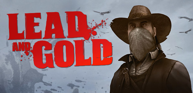 Lead and Gold: Gangs of the Wild West